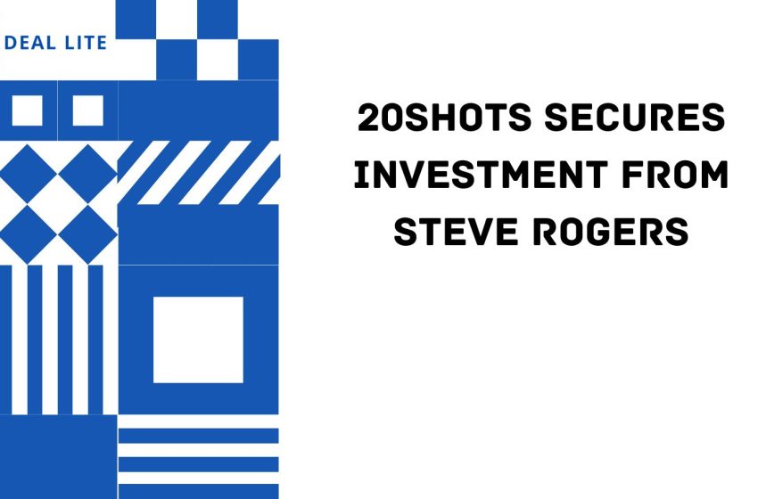  20SHOTS secures investment from Steve Rogers