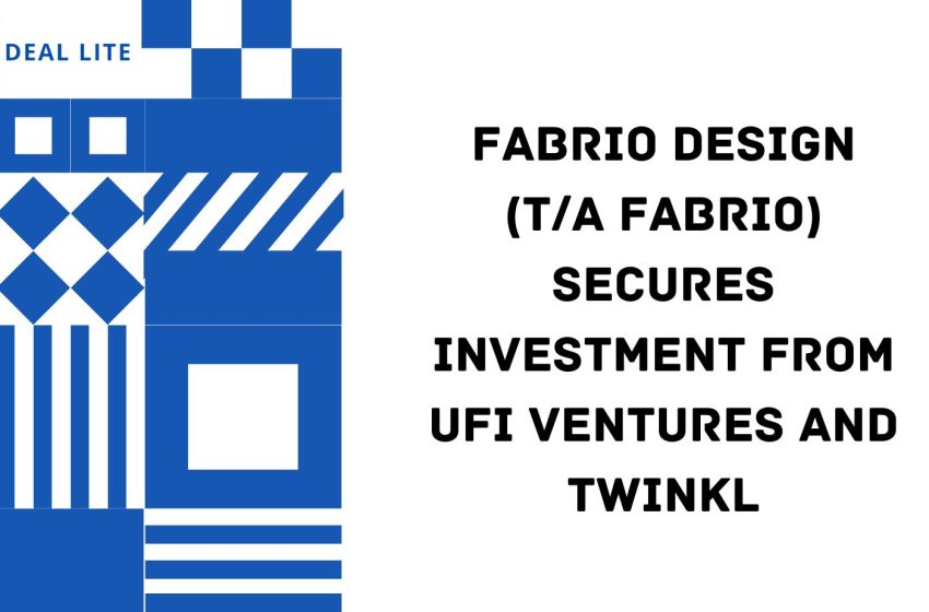 Fabrio Design (t/a Fabrio) secures investment from Ufi Ventures and Twinkl