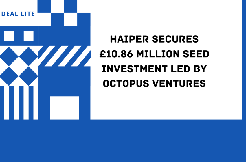  Haiper secures £10.86 million Seed investment led by Octopus Ventures